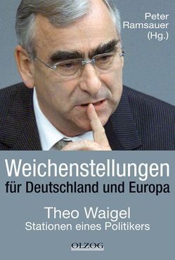 Weichenstellungen für Deutschland und Europa von Ramsauer,  Peter