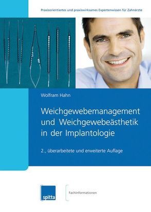 Weichgewebemanagement und Weichgewebeästhetik in der Implantologie von Hahn,  Wolfram