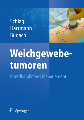 Weichgewebetumoren von Budach,  Volker, Hartmann,  Jörg Thomas, Schlag,  Peter M.