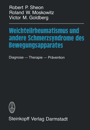 Weichteilrheumatismus und andere Schmerzsyndrome des Bewegungsapparates von Goldberg,  Victor M., Moskowitz,  Roland W., Sheon,  Robert P., Vetter,  G.