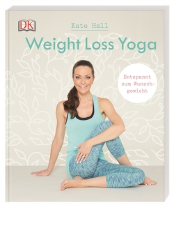 Weight Loss Yoga von Hall,  Kate