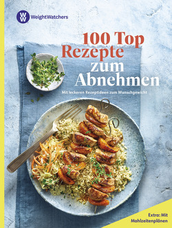 Weight Watchers – 100 Top Rezepte zum Abnehmen: von Weight Watchers