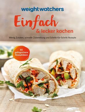 Weight Watchers – Einfach & lecker kochen von Weight Watchers