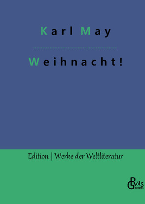 Weihnacht! von Gröls-Verlag,  Redaktion, May,  Karl
