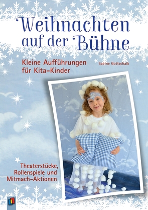 Weihnachten auf der Bühne – Kleine Aufführungen für Kita-Kinder von Gottschalk,  Sabine