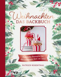Weihnachten: Das Backbuch von Rosenthal,  Patrick