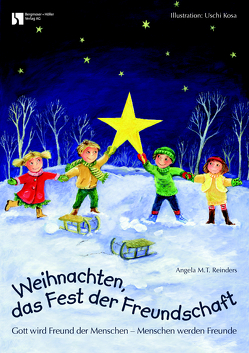 Weihnachten – das Fest der Freundschaft von Kosa,  Ursula, Reinders,  Angela M. T.