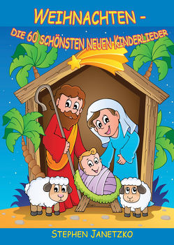 Weihnachten – Die 60 schönsten neuen Kinderlieder von Janetzko,  Stephen