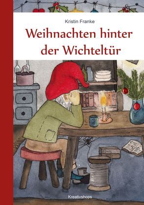 Weihnachten hinter der Wichteltür von Franke,  Kristin