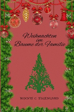 Weihnachten im Baume der Familie von Elgengard,  Bonnie C.