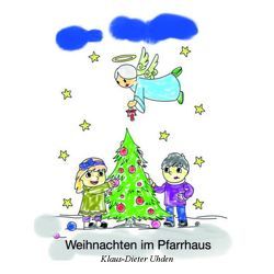 Weihnachten im Pfarrhaus von Uhden,  Klaus-Dieter