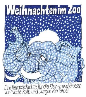 Weihnachten im Zoo von Kolb,  Yvette, von Tomëi,  Jürgen