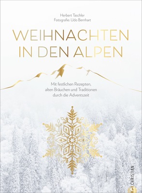 Weihnachten in den Alpen von Bernhart,  Udo, Taschler,  Herbert