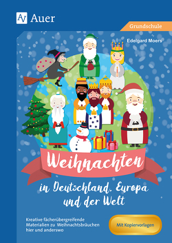 Weihnachten in Deutschland, Europa und der Welt von Moers,  Edelgard