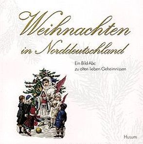 Weihnachten in Norddeutschland von Hinrichsen,  Torkild, Kaufmann,  Gerhard