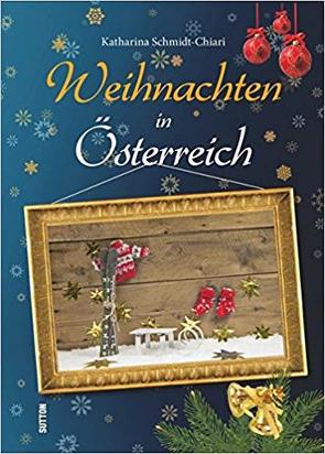 Weihnachten in Österreich von Schmidt-Chiari,  Katharina