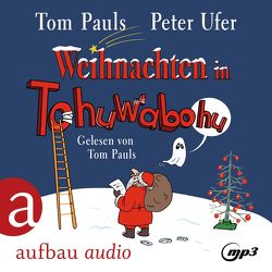 Weihnachten in Tohuwabohu von Pauls,  Tom, Ufer,  Peter