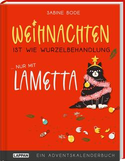 Weihnachten ist wie Wurzelbehandlung, nur mit Lametta von Bode,  Sabine