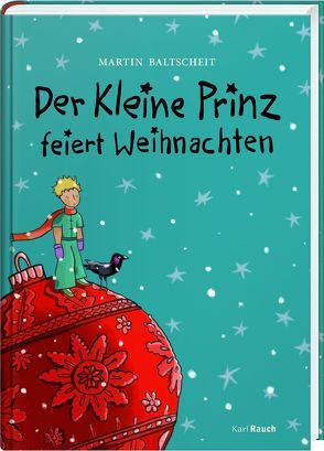 Der kleine Prinz feiert Weihnachten von Baltscheit,  Martin