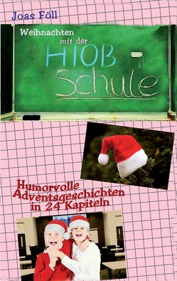 Weihnachten mit der Hiob-Schule von Föll,  Joas
