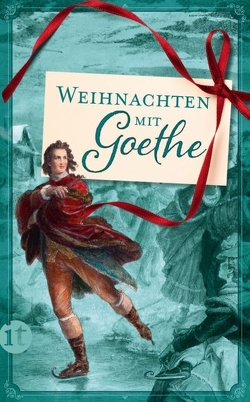 Weihnachten mit Goethe von Goethe,  Johann Wolfgang, Mayer,  Mathias