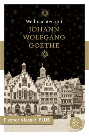 Weihnachten mit Johann Wolfgang Goethe von Goethe,  Johann Wolfgang von, Sander,  Ulrike-Christine, Siedenschnur-Sander,  Matthias