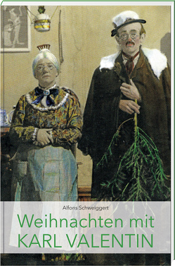 Weihnachten mit Karl Valentin von Schweiggert,  Alfons