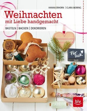 Weihnachten mit Liebe handgemacht von Erhorn,  Hanna Charlotte, Moring,  Clara