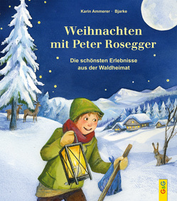 Weihnachten mit Peter Rosegger von Ammerer,  Karin, Bjarke