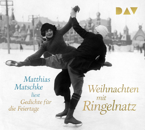 Weihnachten mit Ringelnatz. Gedichte für die Feiertage von Matschke,  Matthias, Ringelnatz,  Joachim