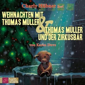 Weihnachten mit Thomas Müller & Thomas Müller und der Zirkusbär von Duve,  Karen, Hübner,  Charly