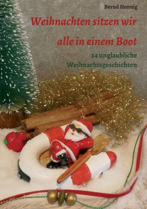 Weihnachten sitzen wir alle in einem Boot von Hennig,  Bernd