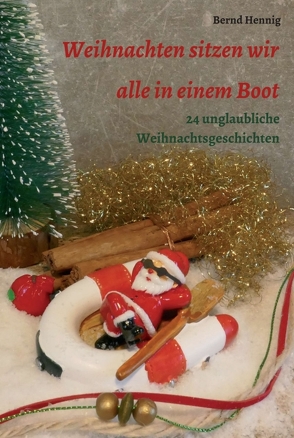Weihnachten sitzen wir alle in einem Boot von Hennig,  Bernd