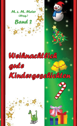 Weihnachtlich gute Kindergeschichten Band 2 von Meier,  Martina