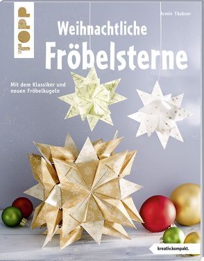 Weihnachtliche Fröbelsterne von Täubner,  Armin