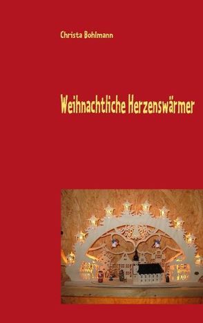 Weihnachtliche Herzenswärmer von Bohlmann,  Christa