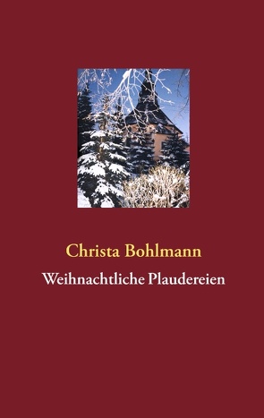 Weihnachtliche Plaudereien von Bohlmann,  Christa
