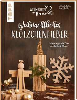 Weihnachtliches Klötzchenfieber. Stimmungsvolle DIYs aus Parketthölzern von Richter,  Michaela, Schröder,  Anja