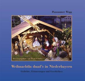 Weihnachtln duad’s in Niederbayern von Göttler,  Hans, Ponzauner,  Wigg, Töpfl,  Armin, Würdinger,  Hans