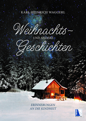 Weihnachts- und andere Geschichten von Waggerl,  Karl Heinrich