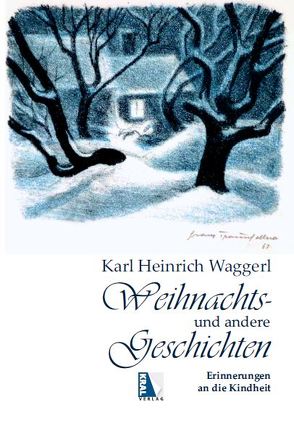 Weihnachts- und andere Geschichten von Waggerl,  Karl Heinrich