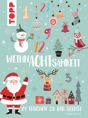 WeihnAchtsamkeit. 24 Türchen zu mir selbst von Heidenreich,  Franziska