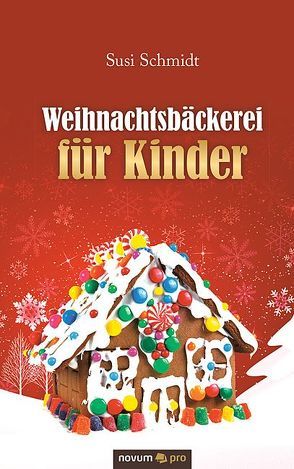 Weihnachtsbäckerei für Kinder von Schmidt,  Susi