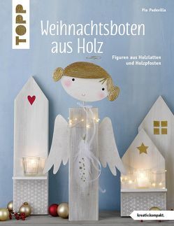 Weihnachtsboten aus Holz (kreativ.kompakt) von Pedevilla,  Pia