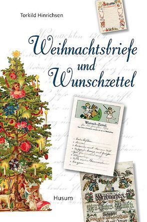 Weihnachtsbriefe und Wunschzettel von Hinrichsen,  Torkild, Paulsen,  Alix