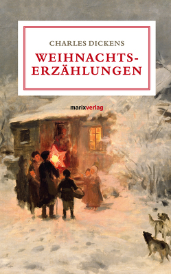 Weihnachtserzählungen von Dickens,  Charles