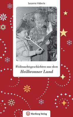 Weihnachtsgeschichten aus dem Heilbronner Land von Häberle,  Susanne