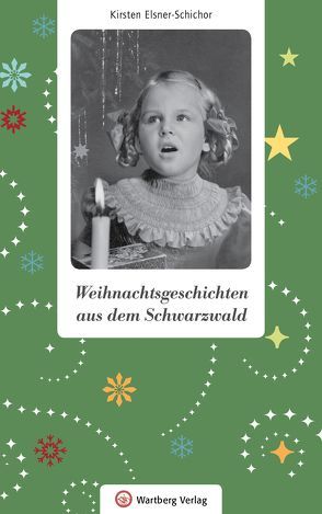 Weihnachtsgeschichten aus dem Schwarzwald von Elsner-Schichor,  Kirsten