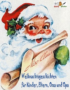 Weihnachtsgeschichten für Kinder, Eltern, Oma und Opa von Claus,  Nico