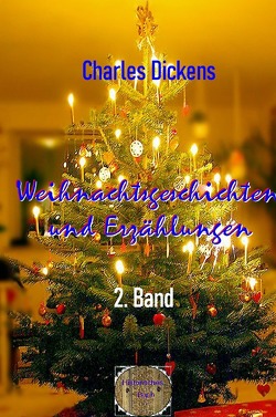 Weihnachtsgeschichten und Erzählungen, 2. Band von Dickens,  Charles